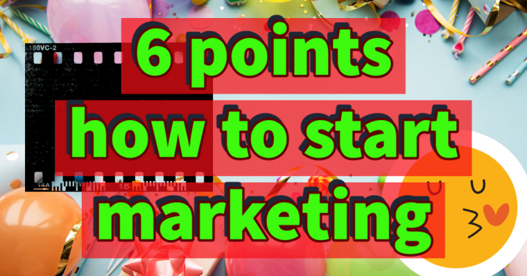 6 points how to start marketing